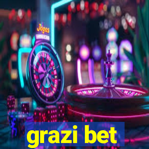 grazi bet